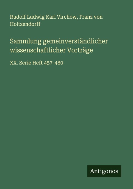 Sammlung gemeinverständlicher wissenschaftlicher Vorträge - Rudolf Ludwig Karl Virchow, Franz Von Holtzendorff