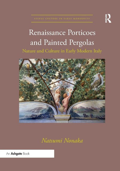 Renaissance Porticoes and Painted Pergolas - Natsumi Nonaka