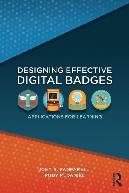 Designing Effective Digital Badges - Joey R. Fanfarelli, Rudy Mcdaniel