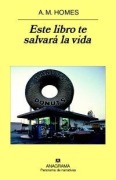 Cover-Bild zum Titel 'Este Libro Te Salvara La Vida -V1' von 'A M Homes'