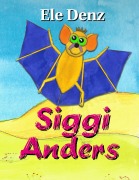 Cover-Bild zum Titel 'Siggi Anders' von 'Ele Denz'
