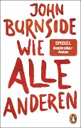 Cover-Bild zum Titel 'Wie alle anderen' von 'John Burnside'