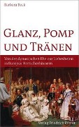 Cover-Bild zum Titel 'Glanz, Pomp und Tränen' von 'Barbara Beck'