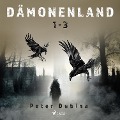 Cover-Bild zum Titel 'Dämonenland 1-3' von 'Peter Dubina'