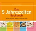 Das 5 Jahreszeiten Backbuch - Sascha Heinemann