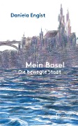 Cover-Bild zum Titel 'Mein Basel' von 'Daniela Engist'