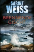 Cover-Bild zum Titel 'Brennende Gischt' von 'Sabine Weiß'