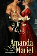 Cover-Bild zum Titel 'A Masquerade with the Devil (Courting Ruin, #2)' von 'Amanda Mariel'