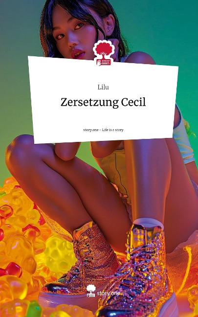 Zersetzung Cecil. Life is a Story - story.one - Lilu