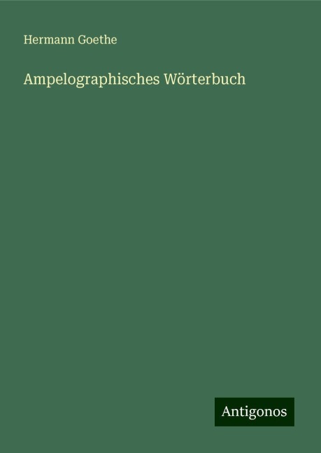 Ampelographisches Wörterbuch - Hermann Goethe