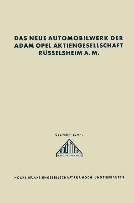 Das neue Automobilwerk der Adam Opel Aktiengesellschaft Rüsselsheim A. M. - Heinrich Bärsch