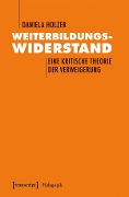 Weiterbildungswiderstand - Daniela Holzer