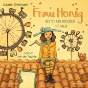 Cover-Bild zum Titel 'Frau Honig: Frau Honig rettet ein bisschen die Welt' von 'Sabine Bohlmann'