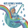 Cover-Bild zum Titel 'Noi come l'acqua' von 'Elena Cavallucci'