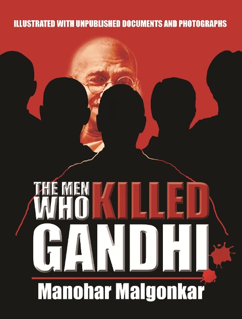 The Men Who Killed Gandhi - Manohar Malgonkar, Pramod Kapoor