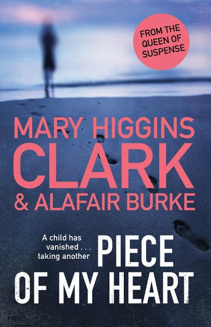 Piece of My Heart - Mary Higgins Clark, Alafair Burke