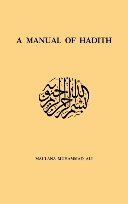 Manual Of Hadith - Maulana Muhammad Ali