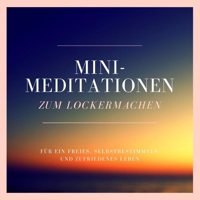 Mini-Meditationen zum Lockermachen - Patrick Lynen