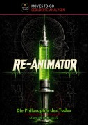 Cover-Bild zum Titel 'Re-Animator - Die Philosophie des Todes (Movies To-Go)' von 'Markus Brüchler'