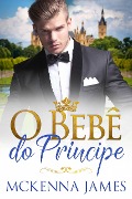 O Bebê do Príncipe - Mckenna James