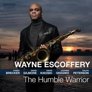 The Humble Warrior - Wayne Escoffery