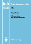 Cover-Bild zum Titel 'Klipsmontage mit Industrierobotern' von 'Klaus Riese'