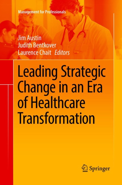 Leading Strategic Change in an Era of Healthcare Transformation - 