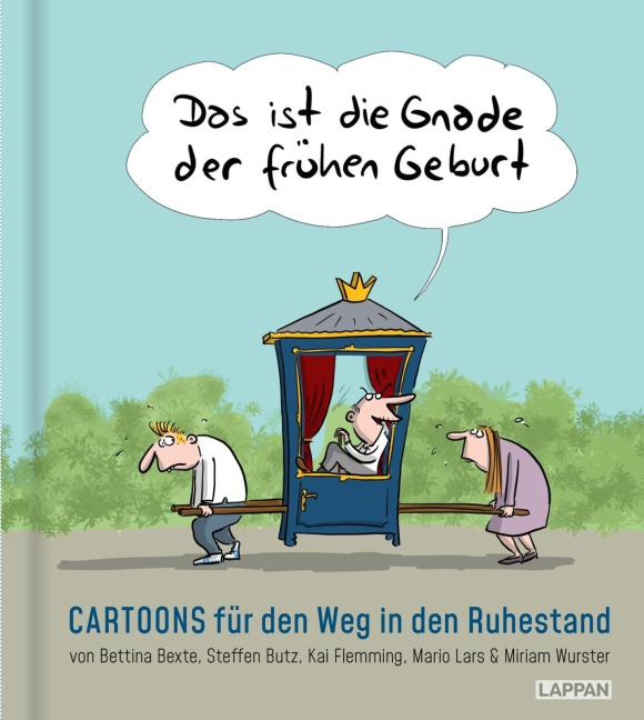 Das ist die Gnade der frühen Geburt - Bettina Bexte, Miriam Wurster, Steffen Butz, Kai Flemming, Mario Lars Das ist die Gnade der frühen Geburt - Bettina Bexte, Miriam Wurster, Steffen Butz, Kai Flemming, Mario Lars