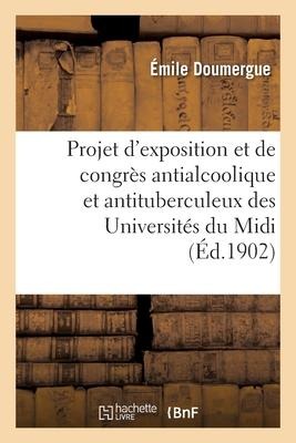 Projet d'exposition et de congrès antialcoolique et antituberculeux - Émile Doumergue