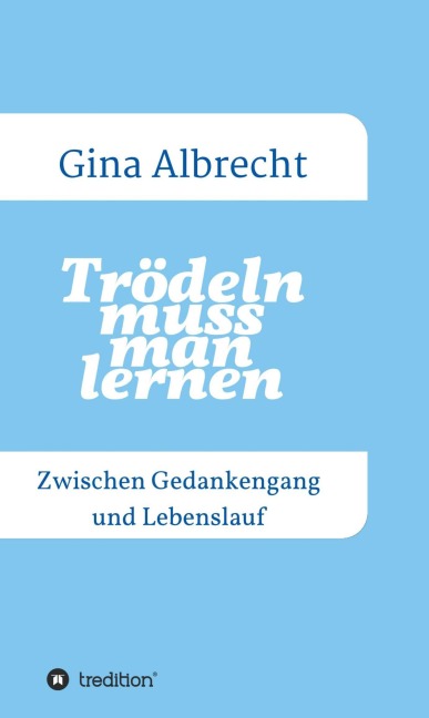Trödeln muss man lernen - Birgit Regina Albrecht