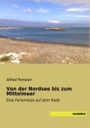 Cover-Bild zum Titel 'Von der Nordsee bis zum Mittelmeer' von 'Alfred Pontzen'