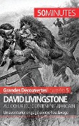 Cover-Bild zum Titel 'David Livingstone au c¿ur du continent africain' von 'Julie Lorang, 50minutes'