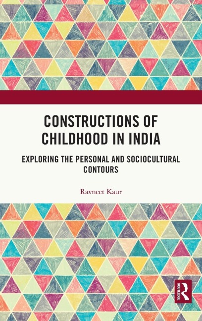 Constructions of Childhood in India - Ravneet Kaur
