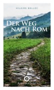 Cover-Bild zum Titel 'Der Weg nach Rom' von 'Hilaire Belloc'