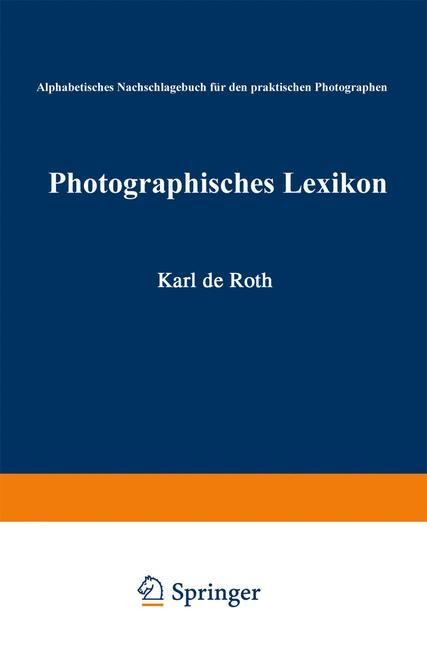 Photographisches Lexikon - Karl De Roth