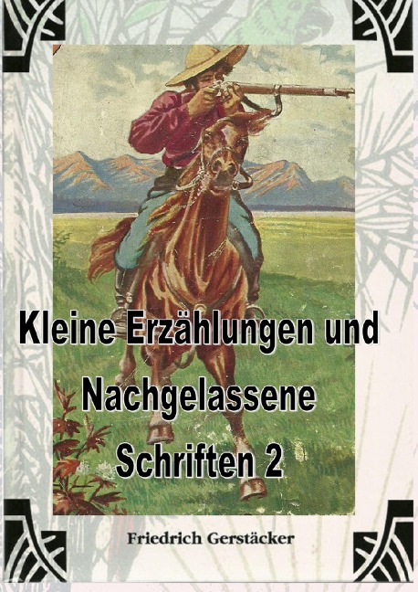 Kleine Erzählungen und Nachgelassene Schriften 2 - Friedrich Gerstäcker