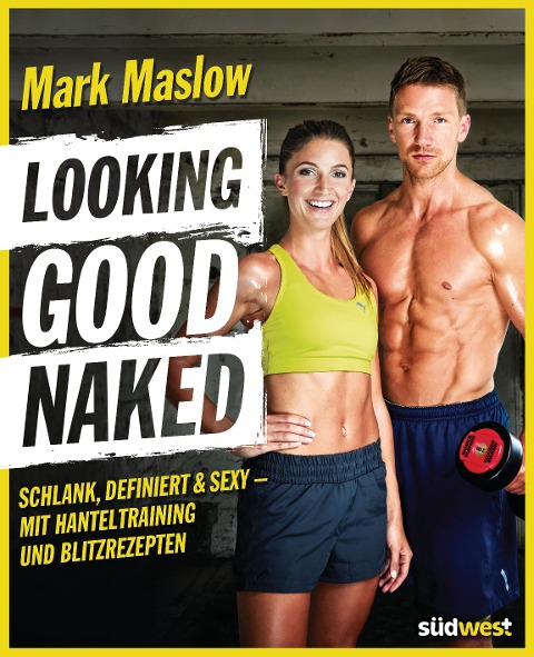 Looking good naked - Mark Maslow
