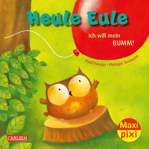 Maxi Pixi 414: VE 5: Heule Eule - Ich will mein Bumm! (5 Exemplare) - Paul Friester