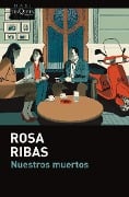 Nuestros muertos - Rosa Ribas