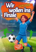 Cover-Bild zum Titel 'Wir wollen ins Finale - Band 4' von 'Thilo'