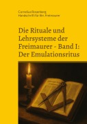 Cover-Bild zum Titel 'Die Rituale und Lehrsysteme der Freimaurer Band 1: Der Emulationsritus' von ''