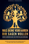 Cover-Bild zum Titel 'Was deine Vorfahren dir sagen wollen' von 'Manuela Reinhard'