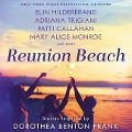 Reunion Beach: Stories Inspired by Dorothea Benton Frank - Patti Callahan Henry, Adriana Trigiani, Nathalie Dupree