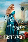 Cover-Bild zum Titel 'A Duke, Love & Sunshine (Seaside Society of Spinsters, #1)' von 'Tabetha Waite'