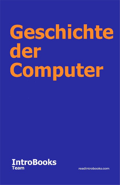 Geschichte der Computer - IntroBooks Team