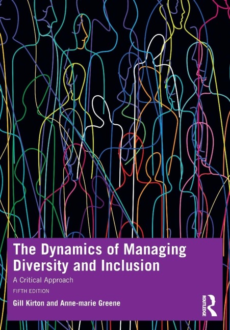 The Dynamics of Managing Diversity and Inclusion - Gill Kirton, Anne-Marie Greene