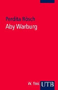 Aby Warburg - Perdita Rösch