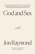 Cover-Bild zum Titel 'God and Sex' von 'Jon Raymond'