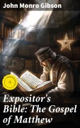 Cover-Bild zum Titel 'Expositor's Bible: The Gospel of Matthew' von 'John Monro Gibson'