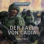 Cover-Bild zum Titel 'Warhammer 40.000: Der Fall von Cadia (Teil 2)' von 'Robert Rath'